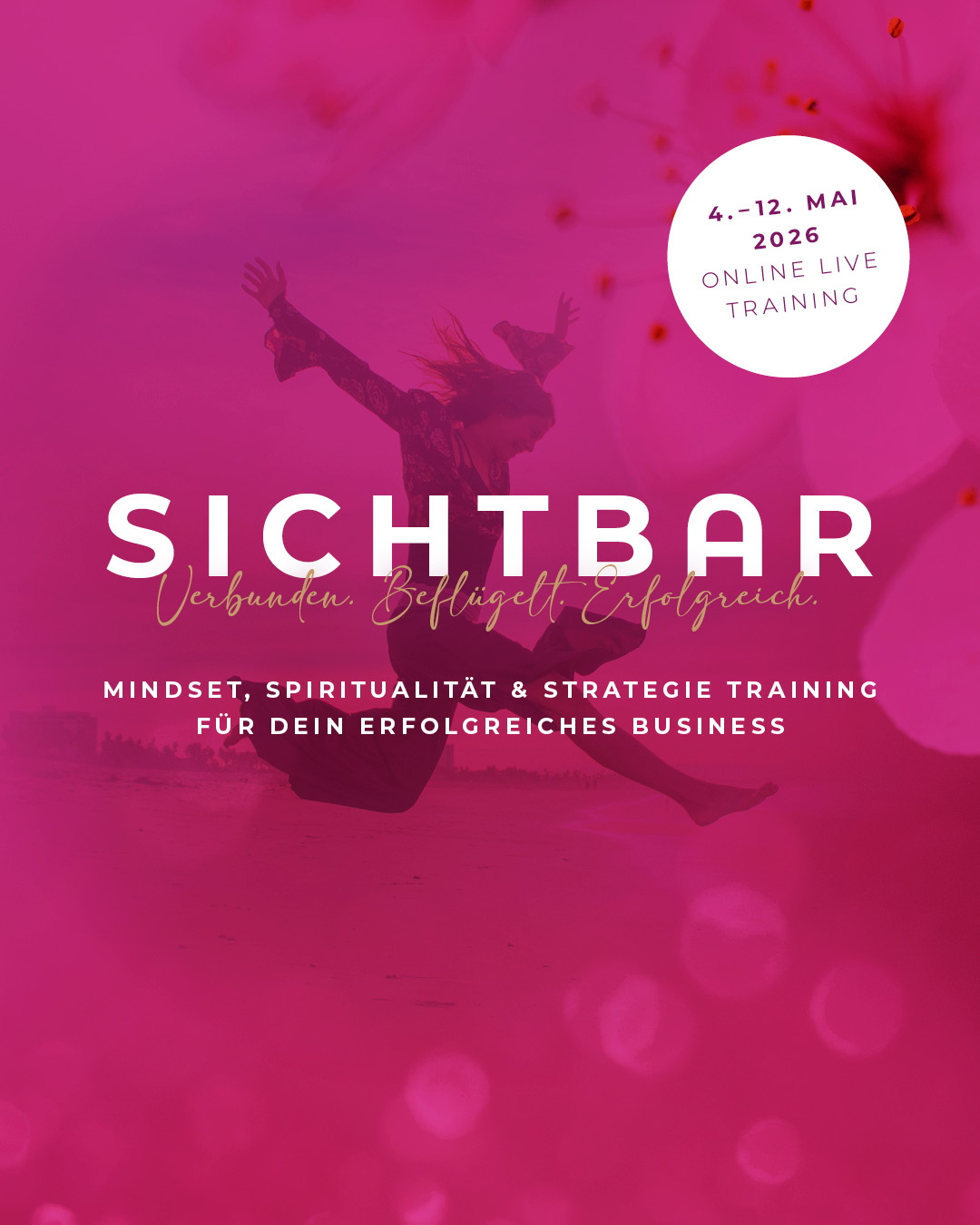 Sichtbar Business Training 4.-6. Mai 2026 - Mindset, Spiritualität, Business Strategie, Living Magnificence